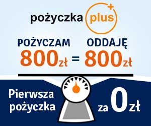 Pożyczka Plus - 800 zł za darmo