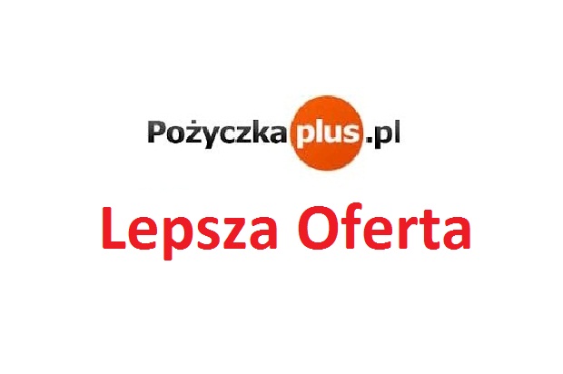 Pozyczka plus - nowa lepsza oferta
