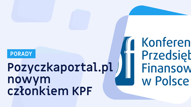Pozyczkaportal.pl nowym członiem Konderencji Przedsiębiorstw Finansowych