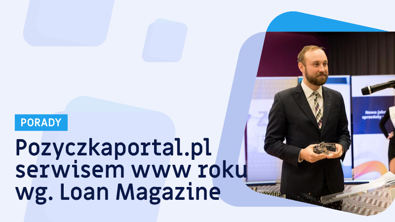 Pozyczkaportal.pl serwisem www roku wg. Loan Magazine