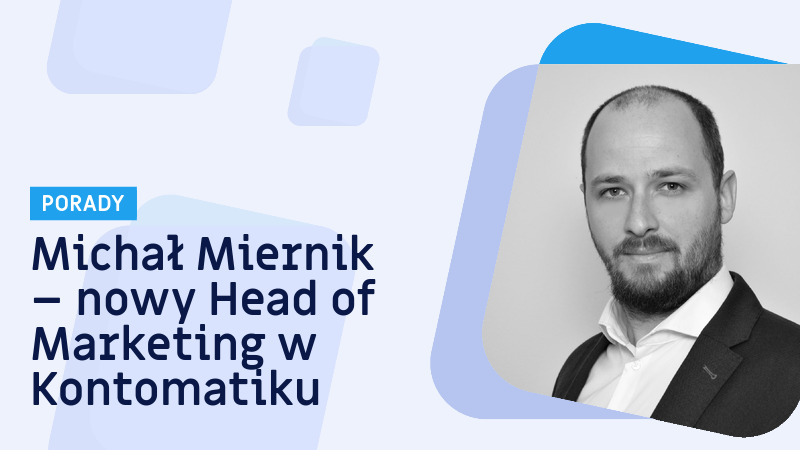 Michał Miernik został nowym Head of Marketing w Kontomatik.