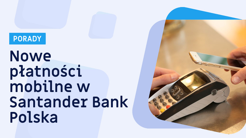 Santander Bank Polska uruchamia nowe płatności.