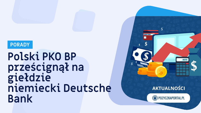Polski PKO BP prześcignął na giełdzie niemiecki Deutsche Bank