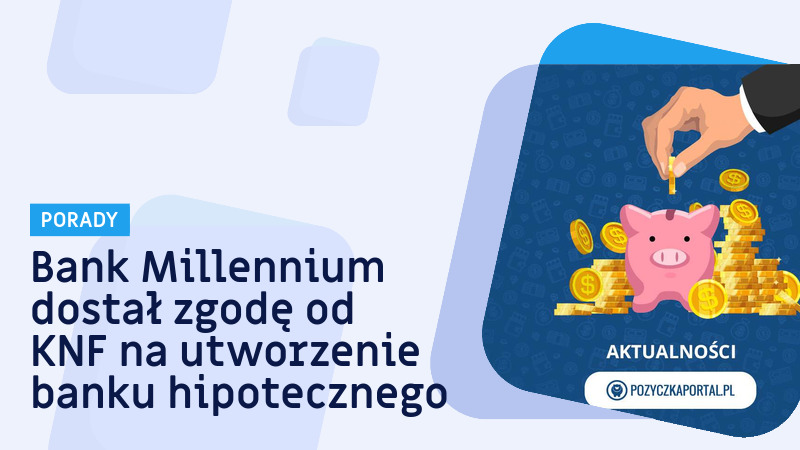 Kapitał zakładowy Millennium Banku Hipotecznego będzie wynosił 40 mln zł