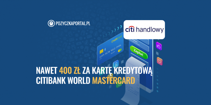 Nawet 400 zł za Kartę Kredytową Citibank World MasterCard