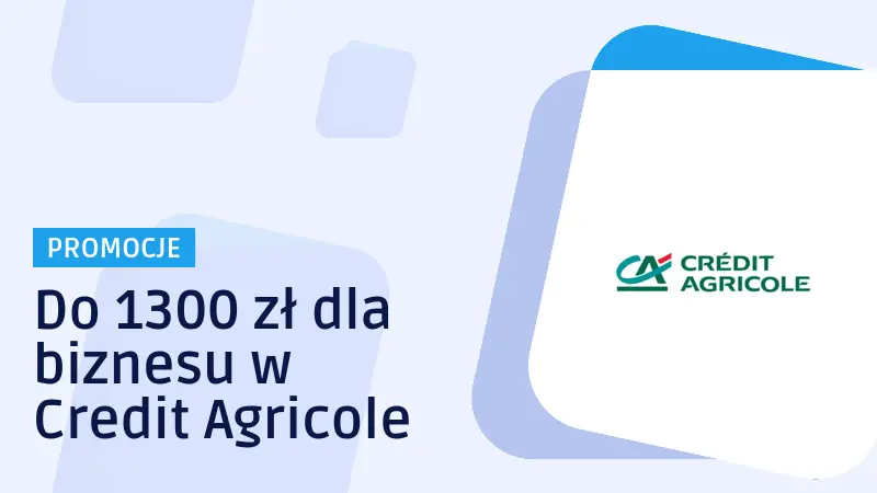 Co zrobić aby uzyskać premię za nowe konto w Credit Agricole?